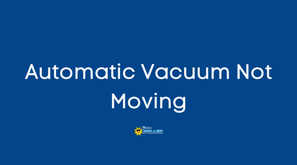 Automatic Vacuum Not Moving